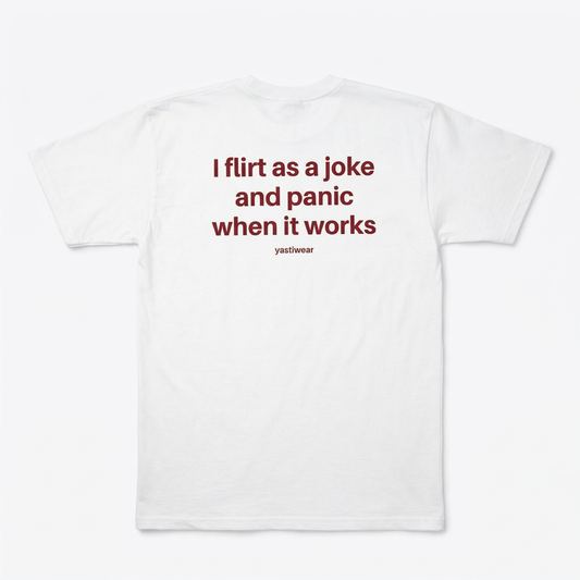I FLIRT AS A JOKE