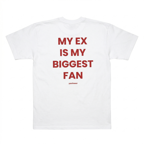 MY EX IS MY BIGGEST FAN